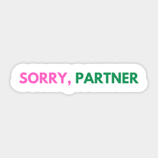 SORRY, PARTNER 2024 Sticker